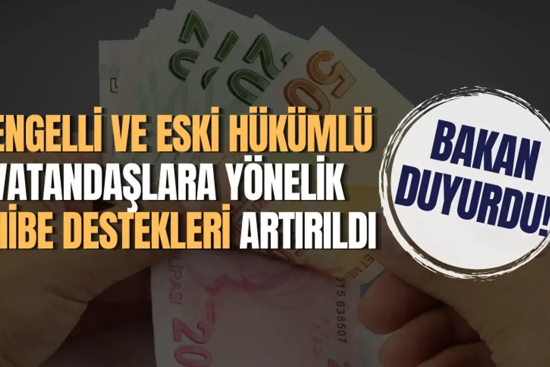engelli ve eski hükümlü vatandaşlarımıza hibe desteği artırıldı